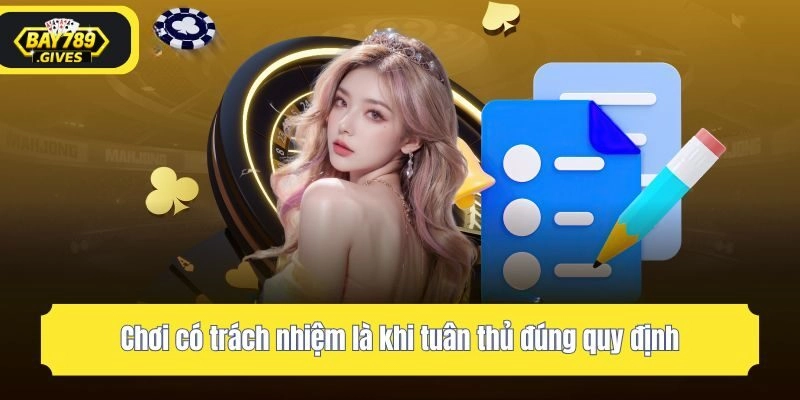 Chơi có trách nhiệm là khi tuân thủ đúng quy định