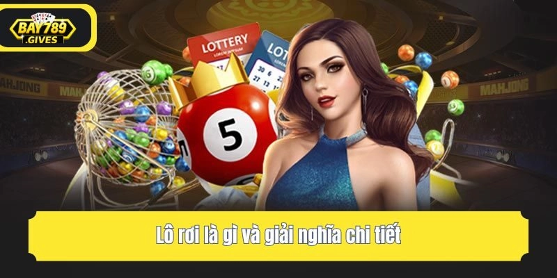 Lô rơi là gì và giải nghĩa chi tiết
