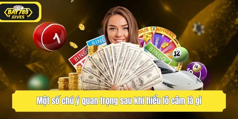 Một số chú ý quan trọng sau khi hiểu lô câm là gì