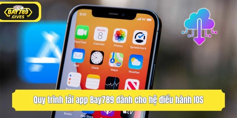 Quy trình tải app Bay789 dành cho hệ điều hành IOS