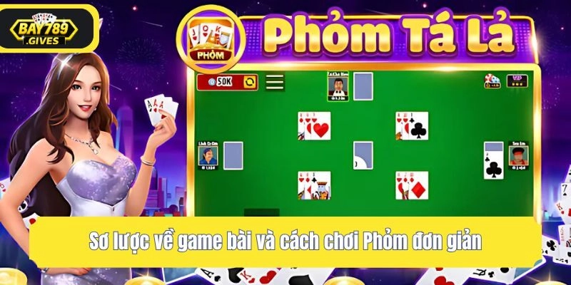 Sơ lược về game bài và cách chơi Phỏm đơn giản