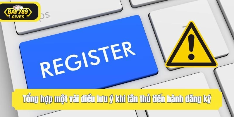 Tổng hợp một vài điều lưu ý khi tân thủ tiến hành đăng ký